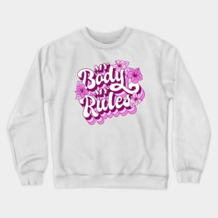 My Body My Rules Crewneck Sweatshirt